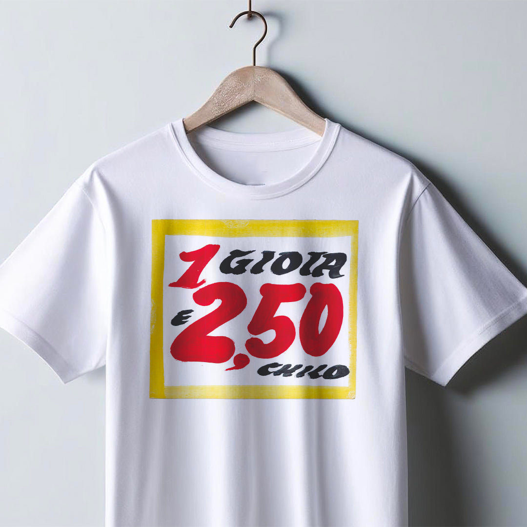 T-Shirt “ 2,50 Una Gioia “