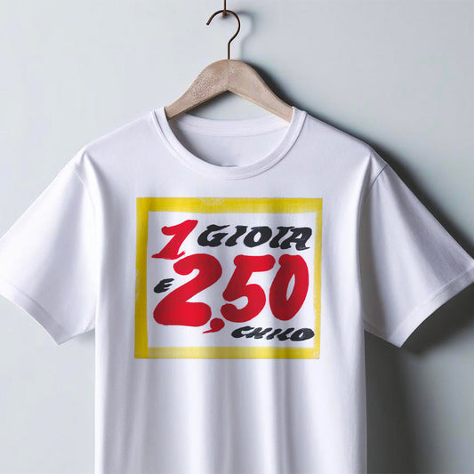 T-Shirt “ 2,50 Una Gioia “