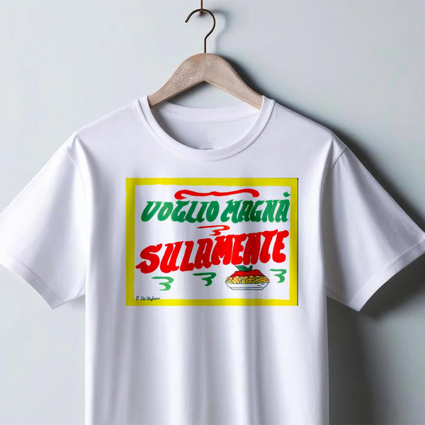 T-shirt "Voglio magnà sulamente"